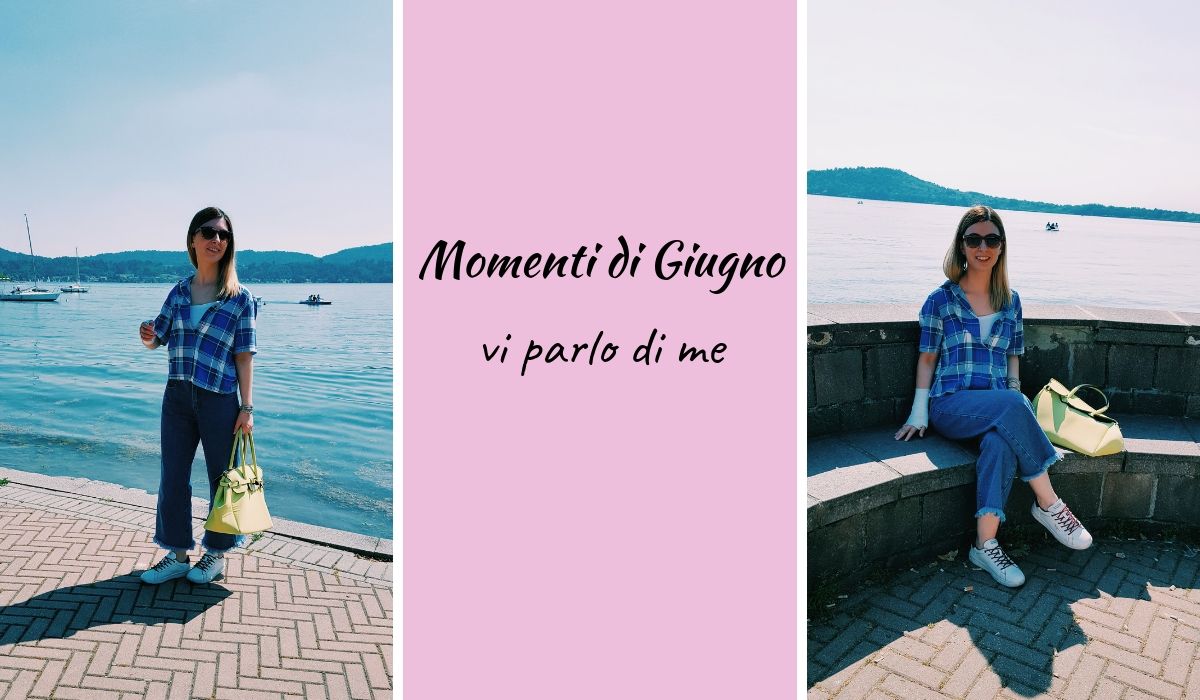 Momenti di Giugno – vi parlo di me